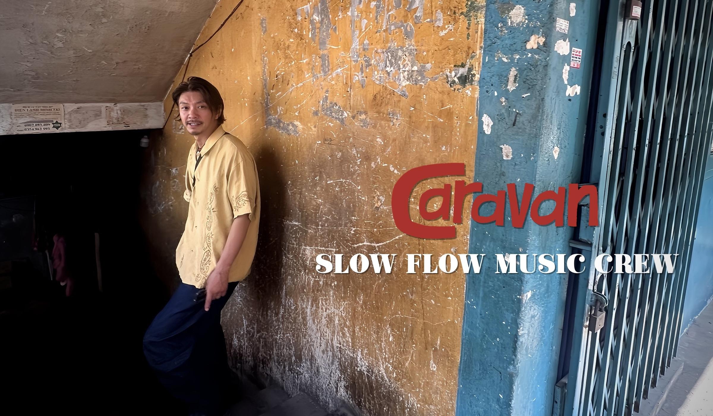 Caravan│Slow Flow Music Crew